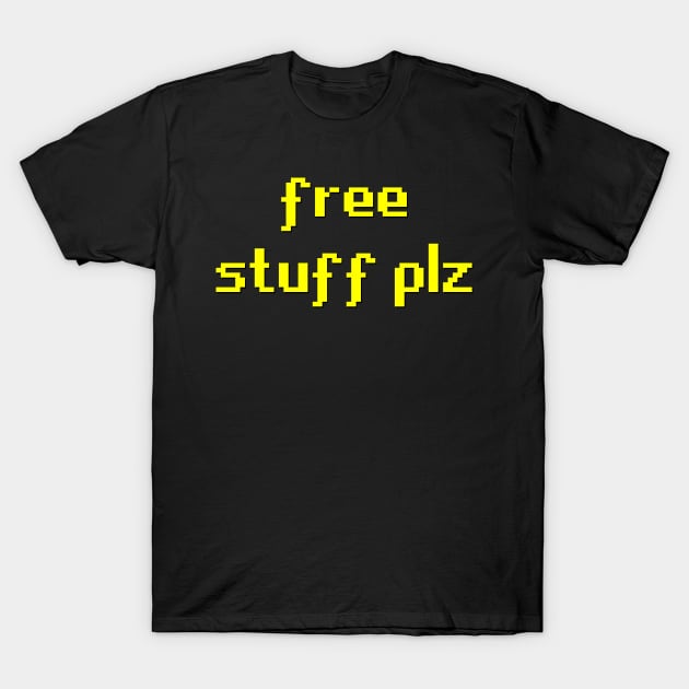 free stuff plz OSRS T-Shirt by OSRSShirts